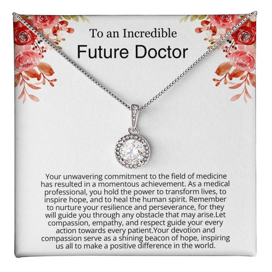 To an Incredible Future Doctor - Graduation Gift for Her - Let compassion, empathy and respect drive your every action!