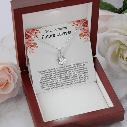 To an Amazing Future Lawyer - Eternal Hope Necklace - Your achievement should be celebrated and acknowledged