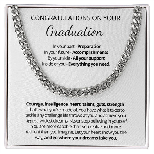 Graduation Gift for Him - Cuban Link Chain - Never stop believing in yourself!