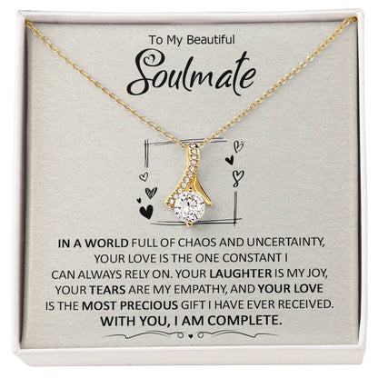 To My Beautiful Soulmate - Your love is the one constant I can always rely on!