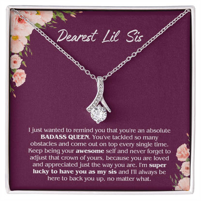 To My Dearest Lil Sis - Perfect Gift for Little Sister -  You're an absolute Badass queen!