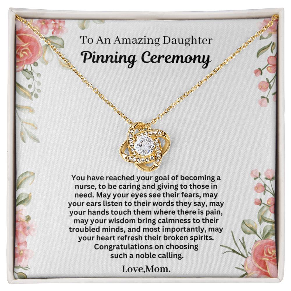 Pinning Ceremony Gift from Mom To an Amazing Daughter - Congratulations on choosing such a noble calling!