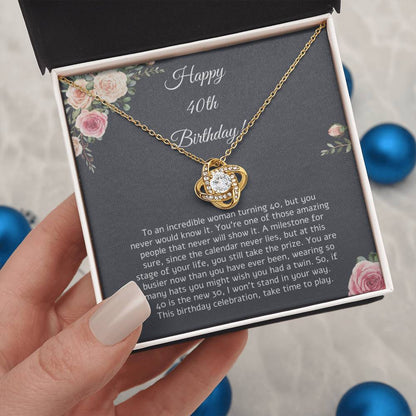 Happy 40th Birthday to an Incredible Woman - Love Knot Necklace Gift