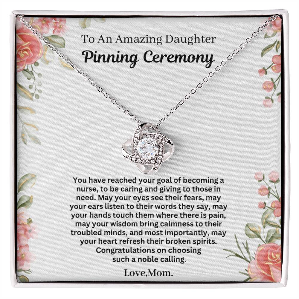 Pinning Ceremony Gift from Mom To an Amazing Daughter - Congratulations on choosing such a noble calling!