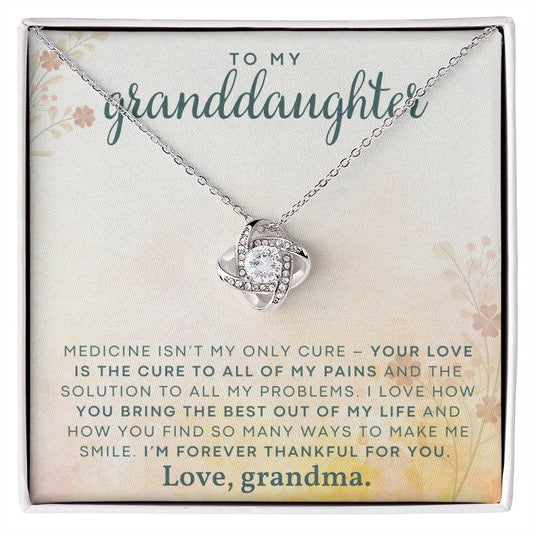 Gift for Granddaughter from Grandma - Your love is the cure to all my pains!
