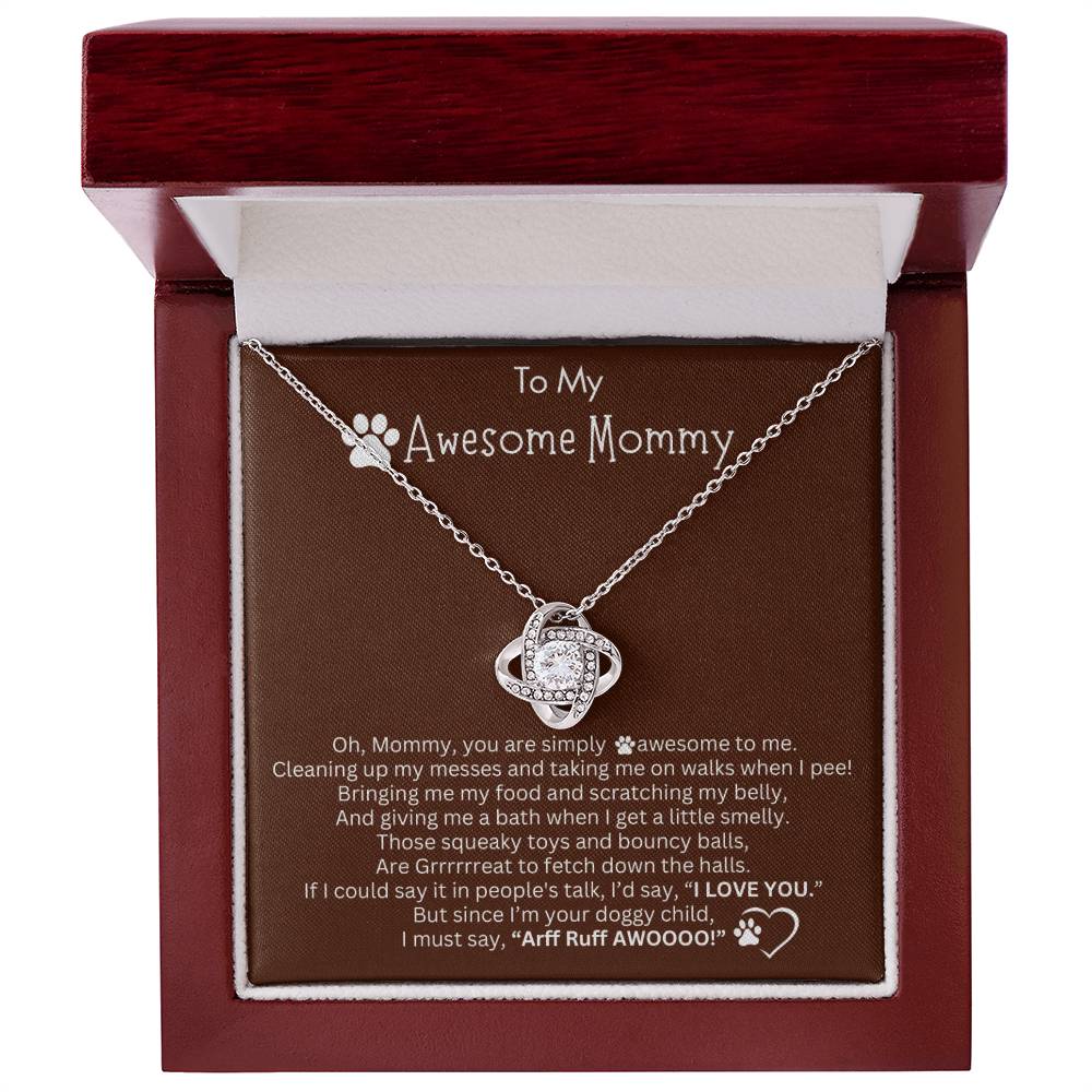 Gift for Dog Mama - Love Knot Necklace -  I must say, “Arff Ruff AWOOOO!”