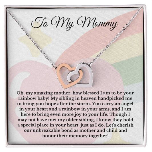 To My Mommy - How Blessed I am to be your rainbow baby!